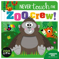Never Touch the Zoo Crew - Board Book