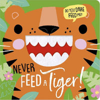 Never Feed a Tiger Board Book