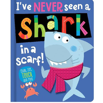 I've Never Seen A Shark In A Scarf Board Book