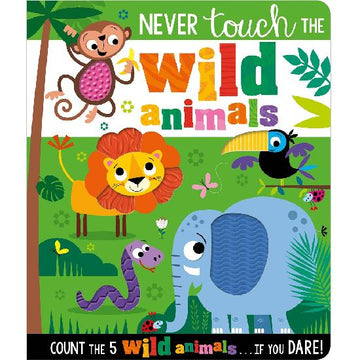Never Touch the Wild Animals Board Book