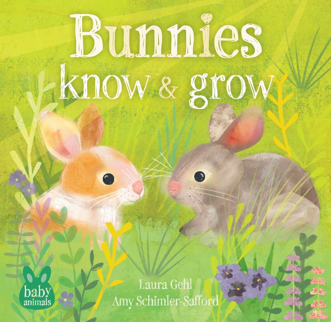 Baby Animals: Bunnies Know & Grow Board Book