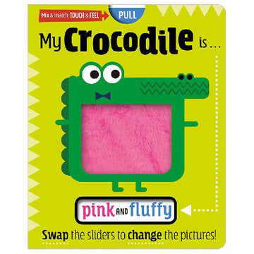 My Crocodile is.... Pink & Fluffy Board Book
