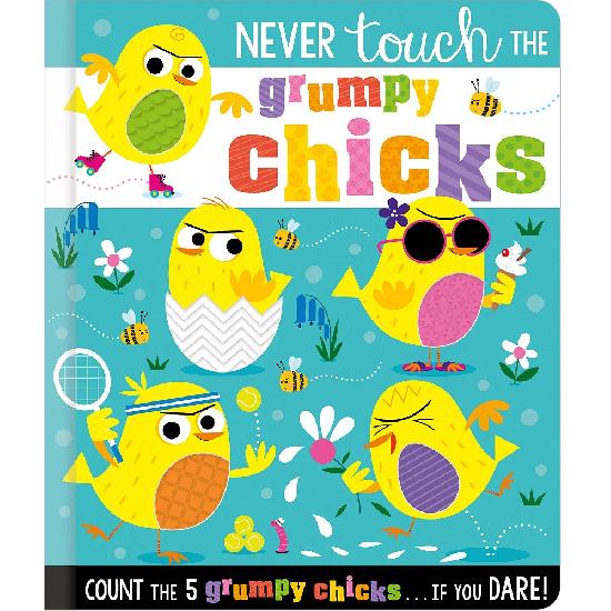 Never Touch The Grumpy Chicks Board Book