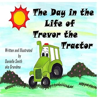 The Day In The Life of Trevor the Tractor