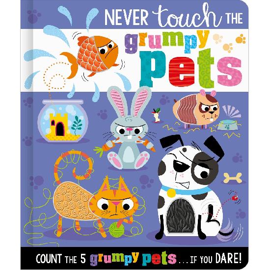 Never Touch The Grumpy Pets! Board Book