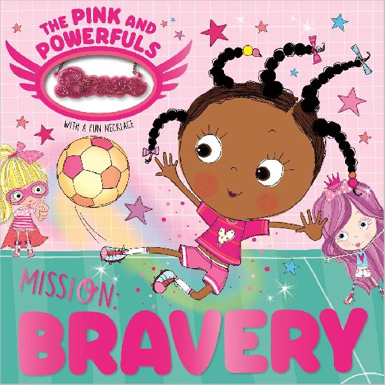 The Pink and Powerfuls Mission Bravery