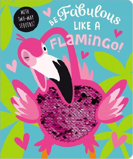 Be Fabulous Like a Flamingo Board Book